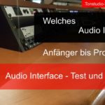 Audio Interface – Test Vergleich Empfehlung