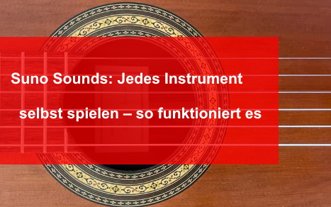 Suno Sounds - Instrument selbst spielen